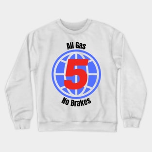 All Gas No Brakes Crewneck Sweatshirt